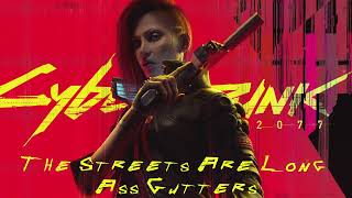 The Streets Are Long-Ass Gutters (Cyberpunk 2077 OST) 1hr