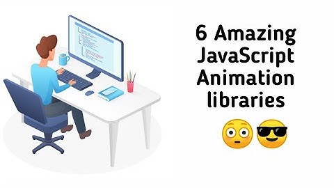 6 Amazing javascript animation libraries 😳 you should try ,, javascript web development animation
