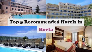 Top 5 Recommended Hotels In Horta | Top 5 Best 4 Star Hotels In Horta | Luxury Hotels In Horta