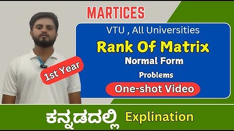 Rank of matrix Normal form | Matrices | VTU, All Universities