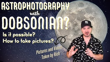 Astrophotography With a Dob? Is It Possible? How to Do It? | SRB Astronomy