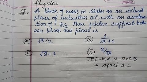 A block of mass m slides on an inclined plane of inclination 60°... | jee main 2025 physics solution