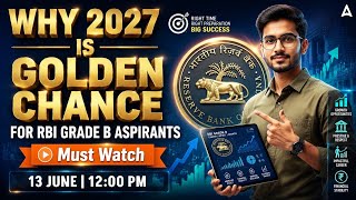 Why 2027 is Golden Chance for RBI Grade B Aspirants | RBI Grade B 2027 | Don't Miss This!