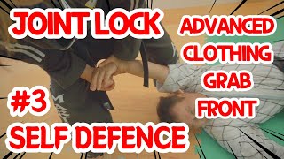 [LEVEL 4] JOINT LOCK #3 - JOINT LOCK! ADVANCED CLOTHING GRAB FRONT