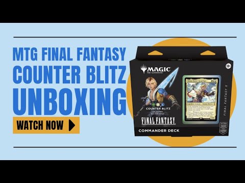 MTG Final Fantasy Counter Blitz Commander - Unboxing - YouTube