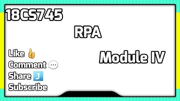 RPA 18CS745 MODULE 4 Robotic Process and Automation VTU 7th SEM CSE/ISE