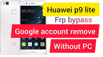 p9 lite frp bypass | All Huawei Google account remove 2021| Huawei bypassed without PC