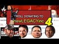 Troll Donating To newLEGACYinc 4 (Fortune 4)