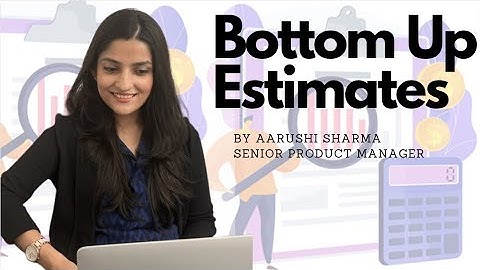 Estimation Questions | Bottom UP Approach | Bottom up for estimates