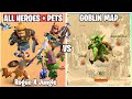 All Heroes + Pets Vs Goblin maps | Goblin Maps Walkthrough | Clash of Clans