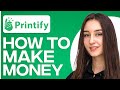 How To Make Money On Printify 2024 (Use Printify For Print On Demand)