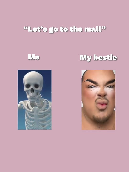 “Let’s go to the mall”#trend#edit#viral#fypシ#meme#fyp#shorts#short#funny#skull#trending