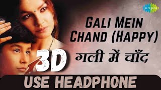 Gali Mein Aaj Chaand Nikla 3D Song | Zakhm (1998) | Nagarjuna Akkineni, Sonali Bendre