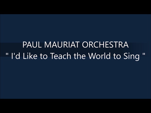 Paul Mauriat - I´d Like Ti Teach The World to Sing