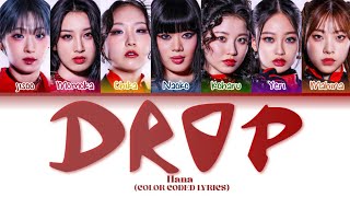 HANA(花) 'DROP' LYRICS (COLOR CODED LYRICS)