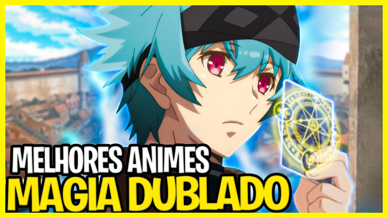 12 melhores animes de magia dublados completos - que você precisa assistir  