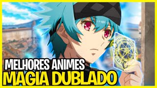 🔥10 MELHORES Animes de FANTASIA E MAGIA DUBLADOS Onde o