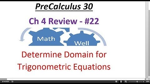 PC 30 Ch. 4 review #22 (Domain for Trig Equations)