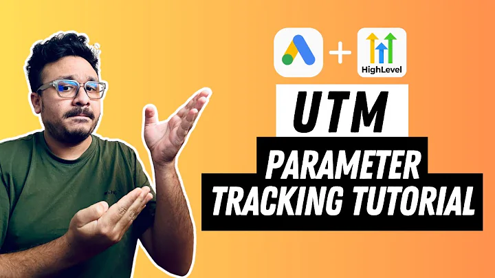 Google Ads + GoHighLevel Attribution Tracking Tutorial | UTM Parameter