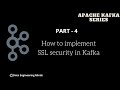 Kafka SSL Configuration | Zookeeper Security | Kafka Security | Apache Kafka Series - Part 04