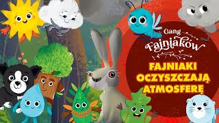 Bajka GANG FAJNIAKÓW – Fajniaki oczyszczają atmosferę! 🎬