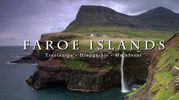 FAROE ISLANDS IN 4K - Traelanipa, Drangarnir and Mulafosur - Pavlos Euthymiou Photography