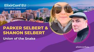 Details Union of the Snake - Parker Selbert & Shannon Selbert | ElixirConf EU 2026 Guide