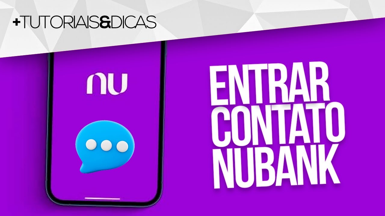 💬 COMO ENTRAR EM CONTATO com NUBANK - Pelo App/Chat ou Telefone - YouTube