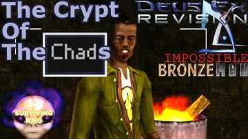 The Crypt Of The Chads | Deus Ex Revision Mod Biomod- Realistic+ PermaDeath