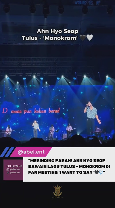 Ahn Hyo Seop bawain lagu Tulus – Monokrom #monokrom #ahnhyoseop #abelent #belindafueza