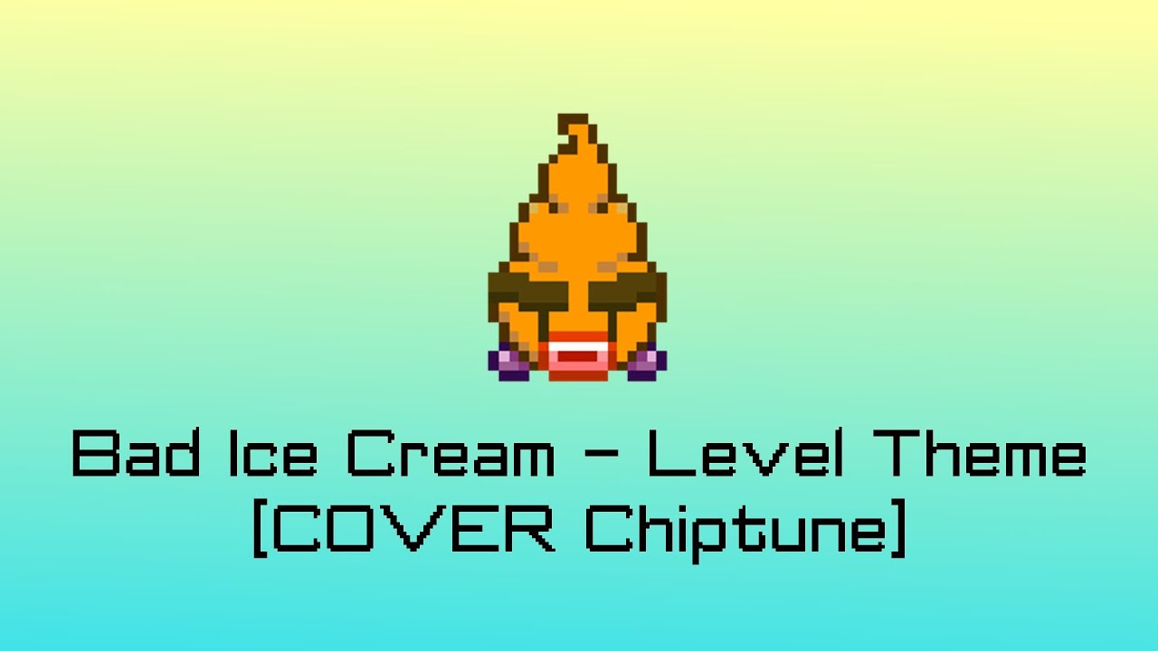 Bad ice Cream - Level Theme [COVER]