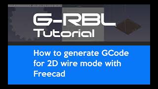 Tutorial: How to generate GCode for the 2D Wire EDM mode with Freecad
