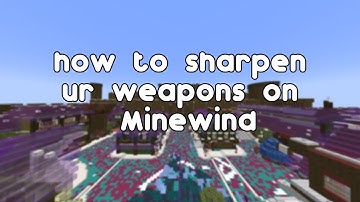 How To: Sharpen Items on Minewind