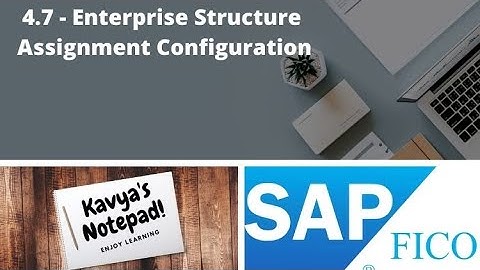 4.7 - Enterprise Structure - Assignment Configuration - SAP FICO