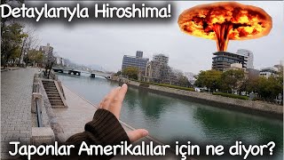 HİROŞİMA'da ATOM BOMBASI'nin DÜŞTÜĞÜ Noktadayız! | Amerikalılar Hakkında Ne Düşünüyorlar? | Japonic