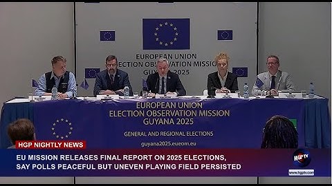 EU MISSION RELEASES FINAL REPORT ON 2025 ELECTIONS,...........