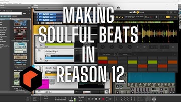 Making a Soulful beat in Reason 12 | Serato sample