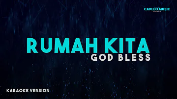 God Bless – Rumah Kita “Indonesian Voice” (Karaoke Version)