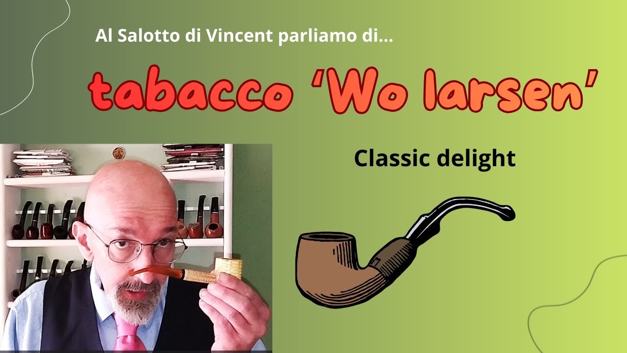 Il tabacco 'Wo larsen' classic delight