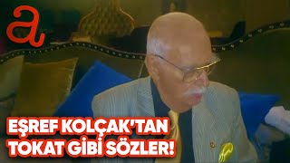 Eşref Kolçak&#39;tan Tokat Gibi Sözler | 34 Dakika | Dikkat! Argo İçerir