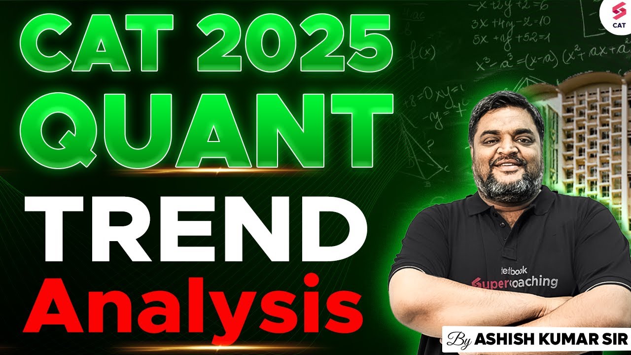 Ashish Kumar Reveals the CAT QUANTS Trends asked in CAT 2025 - YouTube
