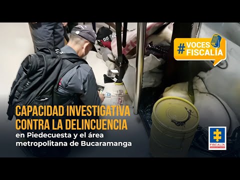 #VocesFiscalía | Capacidad investigativa contra la delincuencia