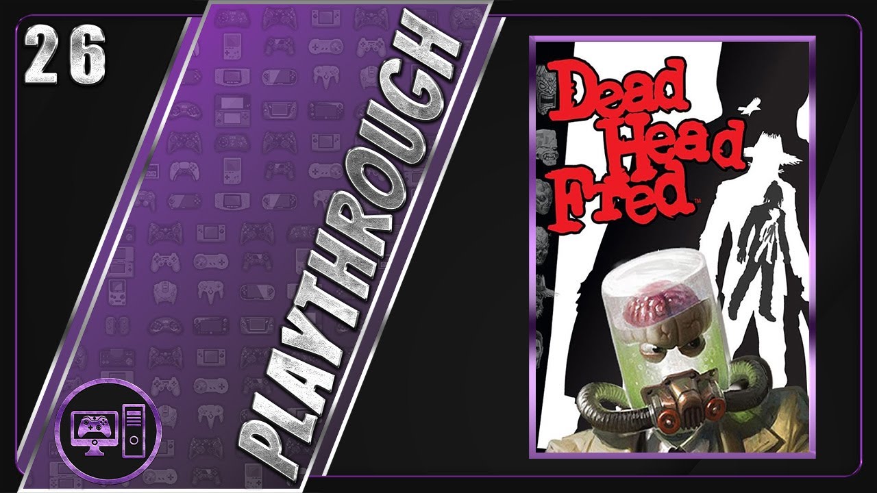 Dead Head Fred | Blind/Full Playthrough | Part 26/35 - YouTube