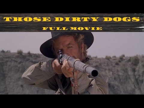 Those Dirty Dogs | Western | Action | Full movie in English
