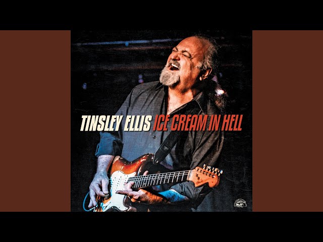 Tinsley Ellis - Ice Cream In Hell