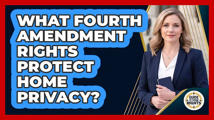 What Fourth Amendment Rights Protect Home Privacy?