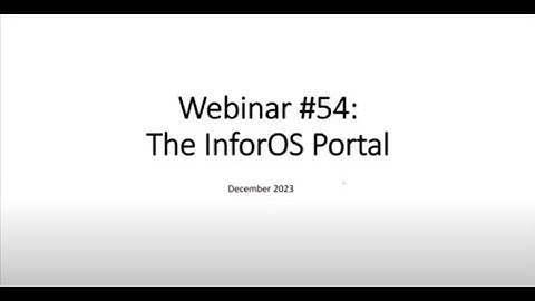Webinar #54 - The InforOS Portal and How It Differs from the Ming.le Portal You Are Used To