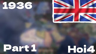 HOI4 GAMEPLAY WITH UK 1936 (Part 1)