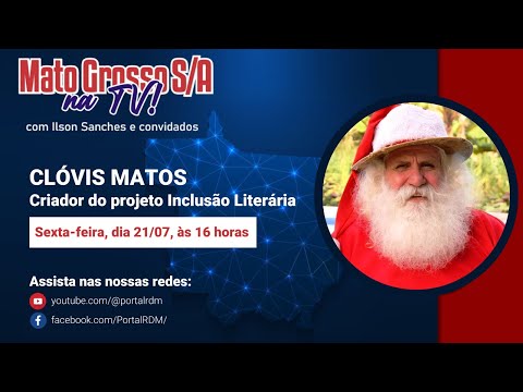 Clóvis Matos é o entrevistado desta sexta-feira (21) no programa Mato Grosso S/A