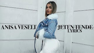 Anisa Veseli - Jeten Tende (Lyrics)